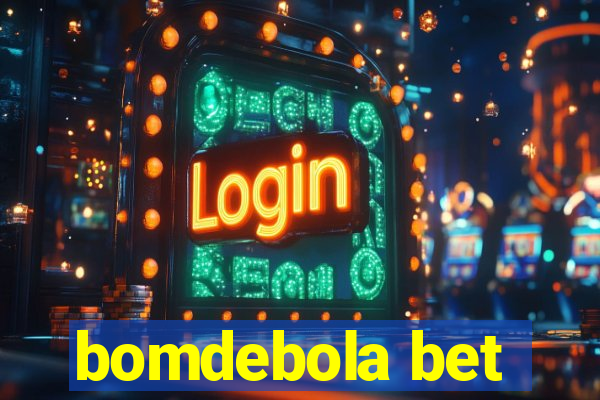 bomdebola bet